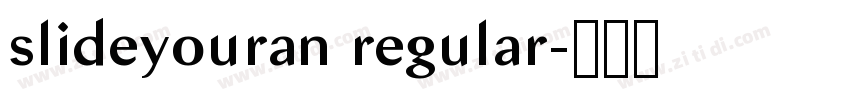 slideyouran regular字体转换